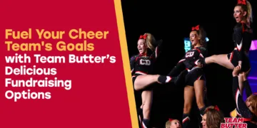 Fuel Your Cheer Team’s Goals with Team Butter’s Delicious Fundraising Options